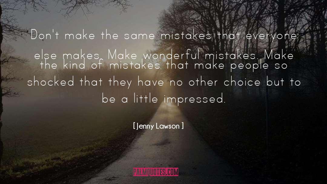 If You Dont Make Mistakes Quote quotes by Jenny Lawson