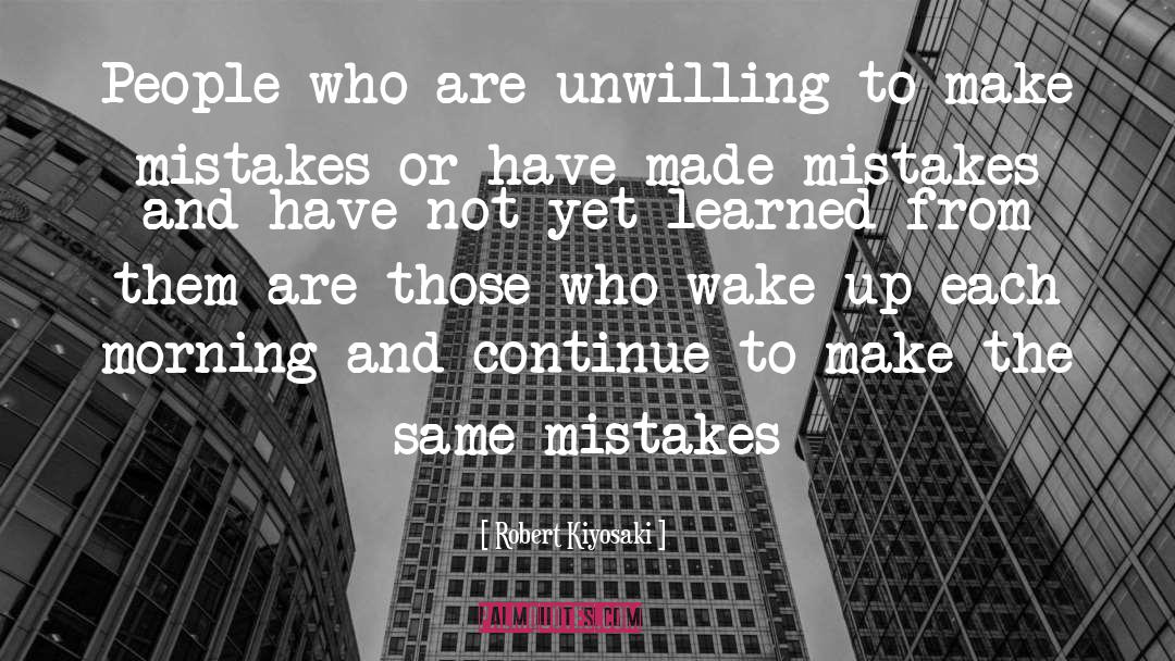 If You Dont Make Mistakes Quote quotes by Robert Kiyosaki