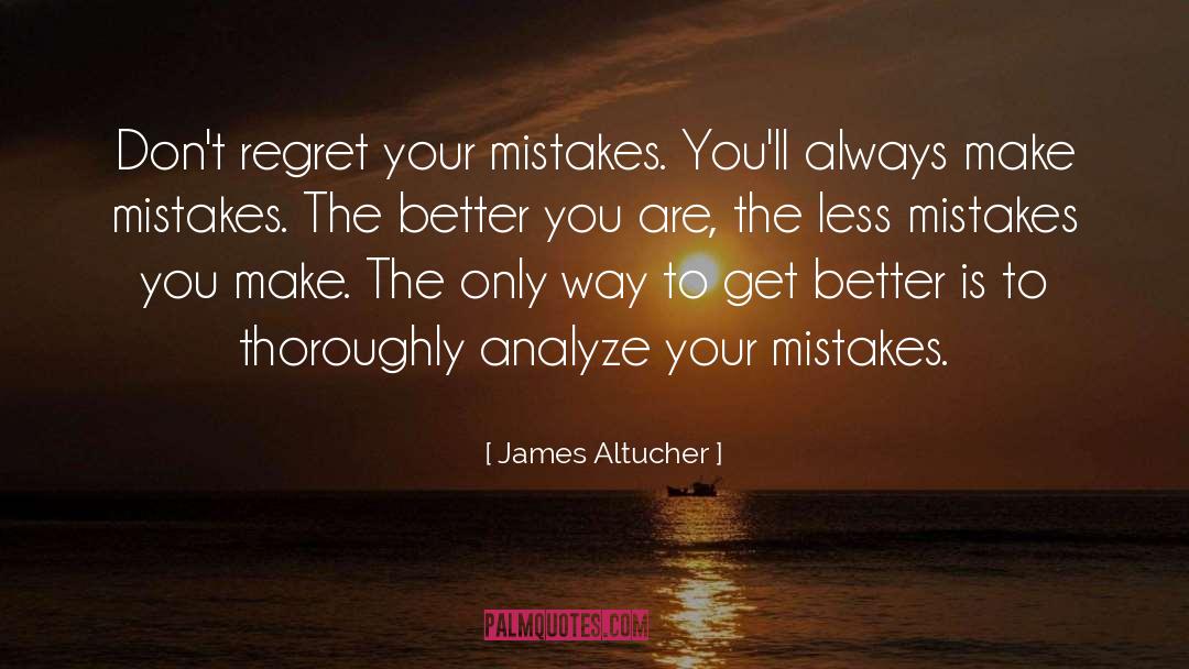 If You Dont Make Mistakes Quote quotes by James Altucher