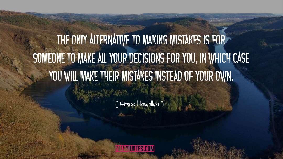 If You Dont Make Mistakes Quote quotes by Grace Llewellyn