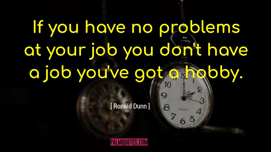 If You Have No Time quotes by Ronald Dunn