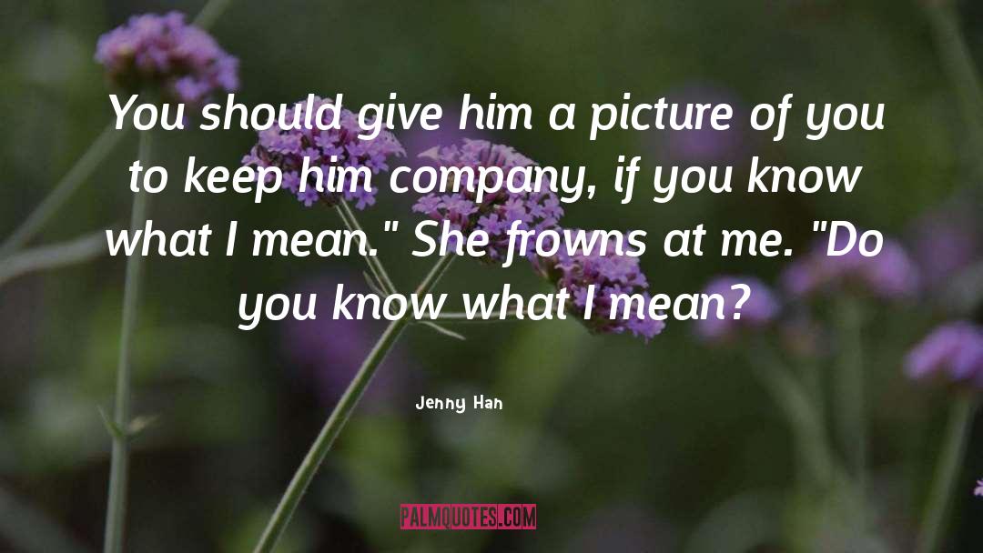 If You Know What I Mean quotes by Jenny Han