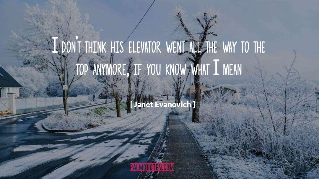 If You Know What I Mean quotes by Janet Evanovich