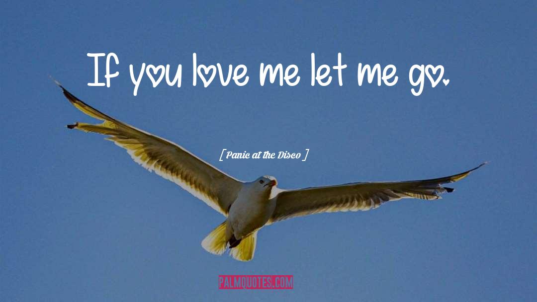 If You Love Me quotes by Panic At The Disco