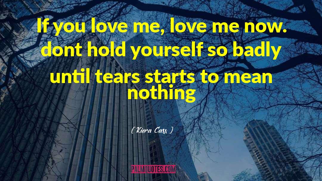 If You Love Me quotes by Kiera Cass