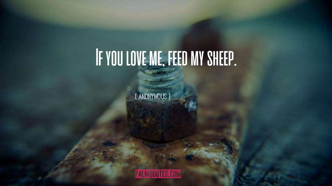 If You Love Me quotes by Anonymous