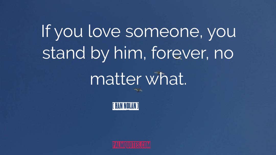 If You Love Someone quotes by Han Nolan
