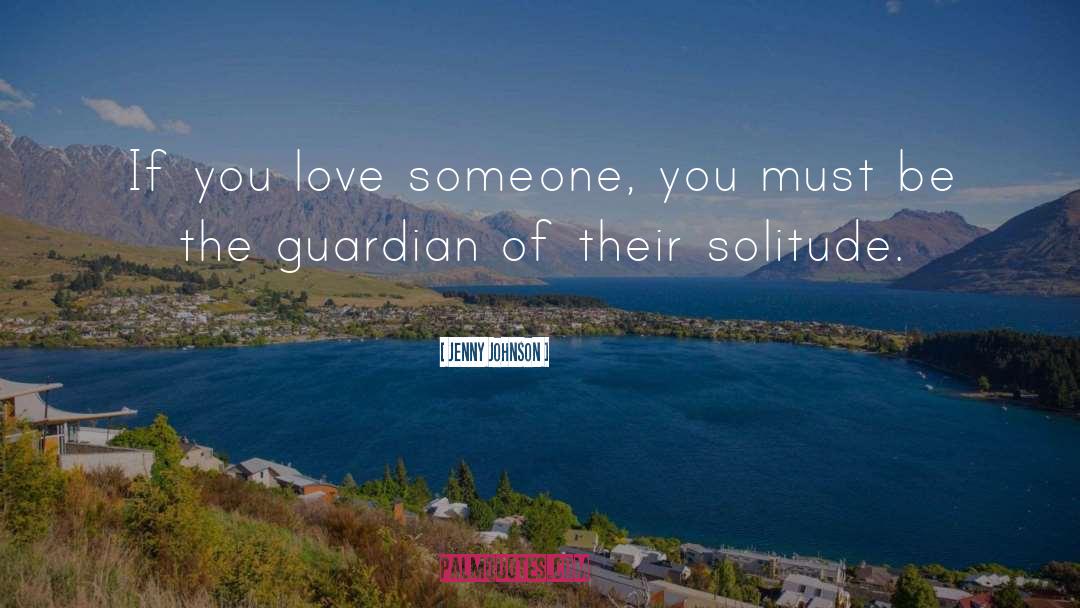 If You Love Someone quotes by Jenny Johnson