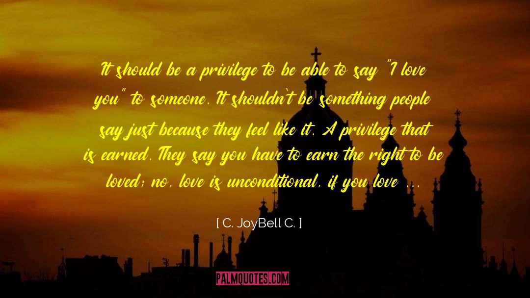 If You Love Someone quotes by C. JoyBell C.