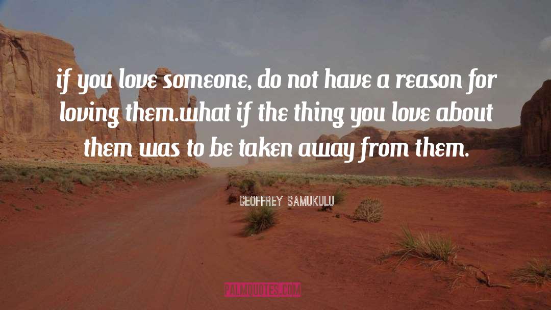 If You Love Someone quotes by Geoffrey Samukulu
