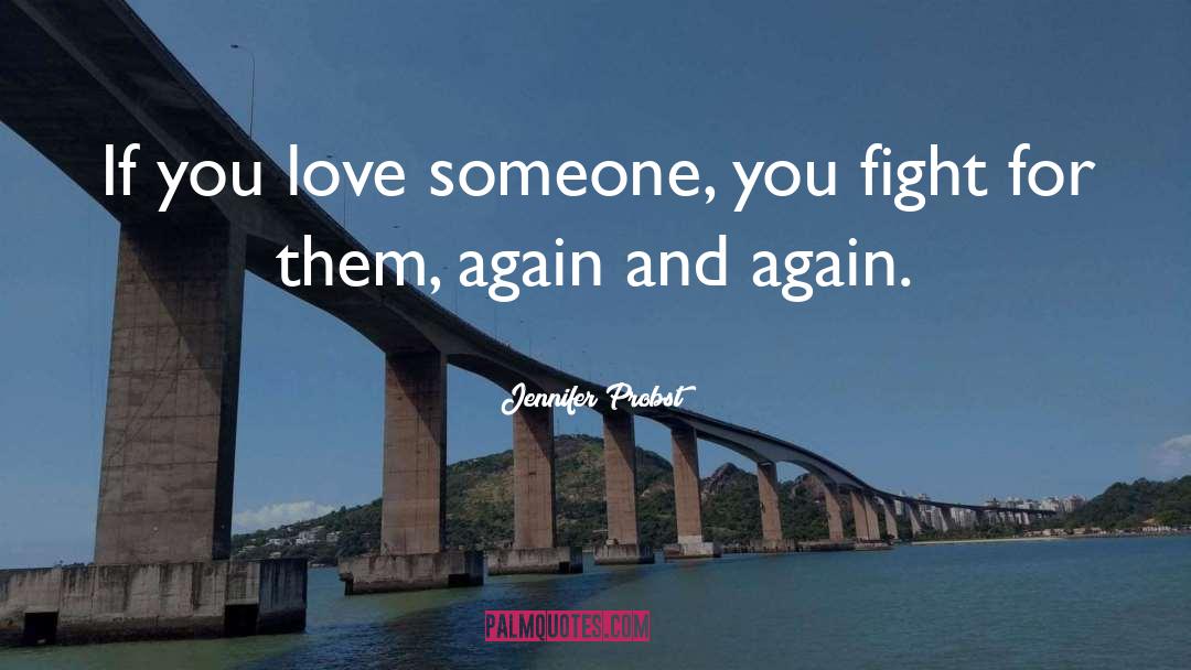 If You Love Someone quotes by Jennifer Probst