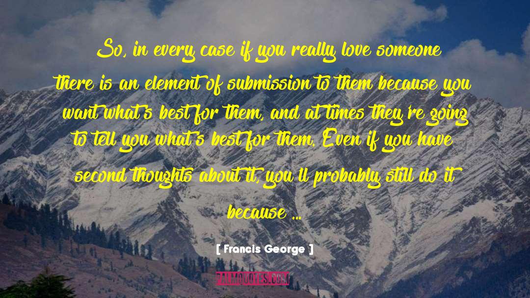 If You Really Love Someone quotes by Francis George