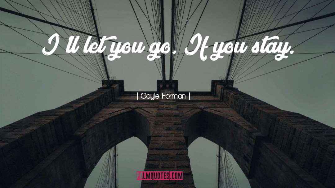 If You Stay quotes by Gayle Forman
