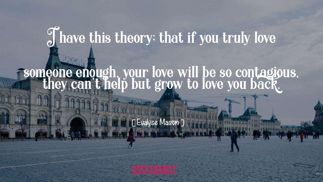 If You Truly Love Someone quotes by Evalyse Mason