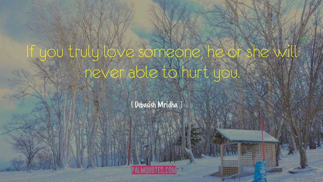 If You Truly Love Someone quotes by Debasish Mridha