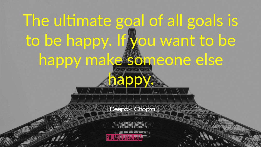 If You Want To Be Happy quotes by Deepak Chopra