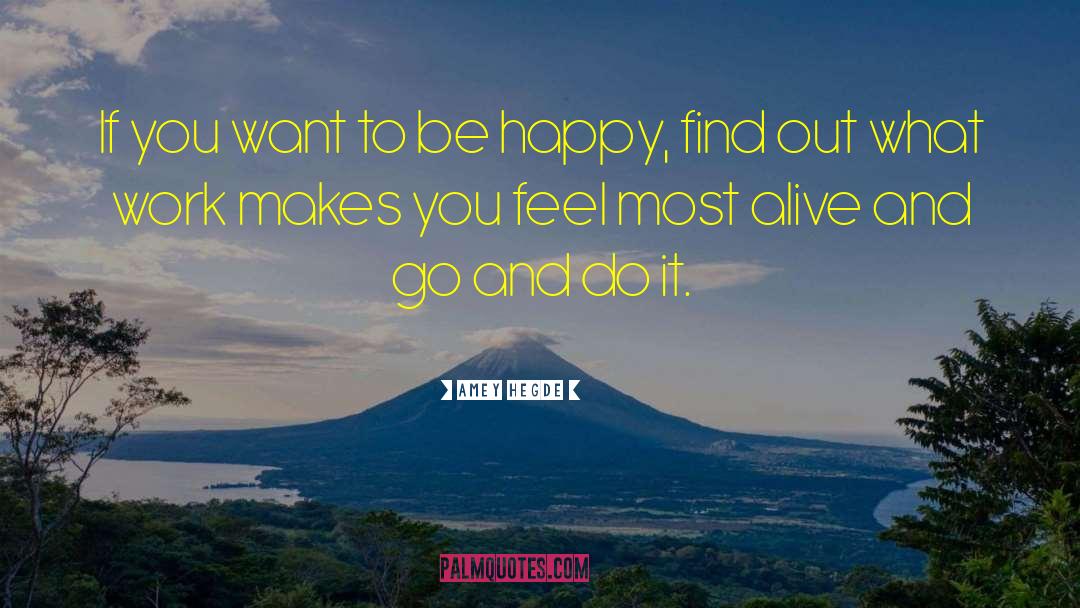 If You Want To Be Happy quotes by Amey Hegde