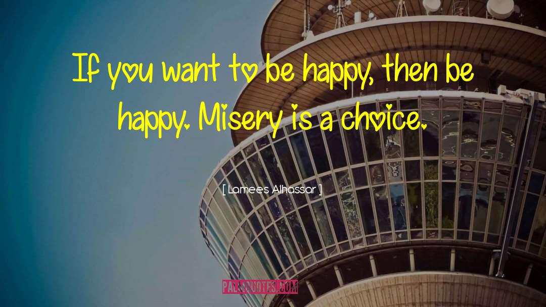 If You Want To Be Happy quotes by Lamees Alhassar