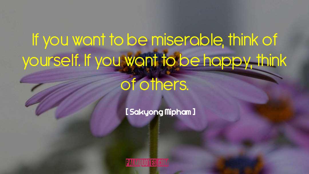 If You Want To Be Happy quotes by Sakyong Mipham