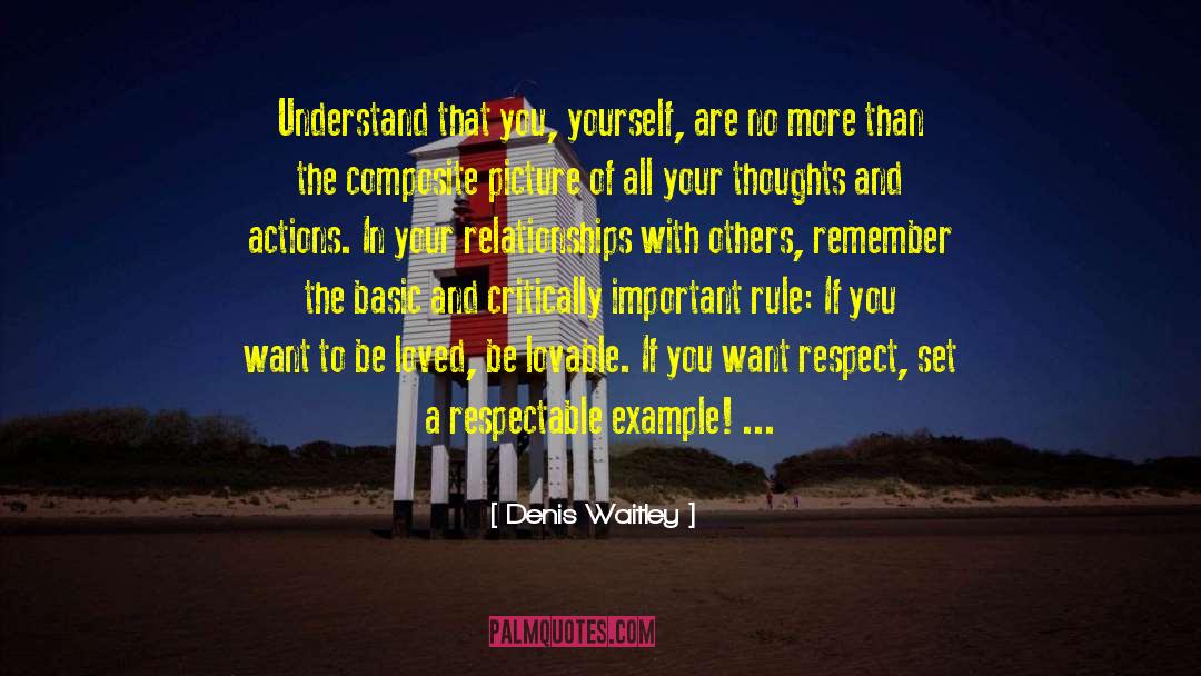 If You Want To Be Loved quotes by Denis Waitley
