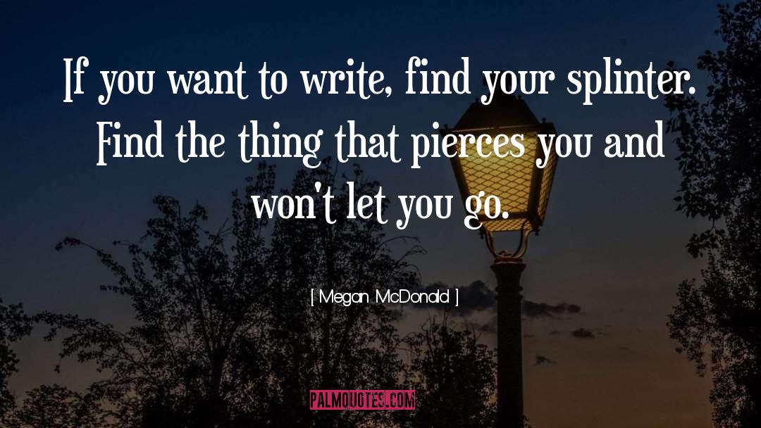 If You Want To Write quotes by Megan McDonald
