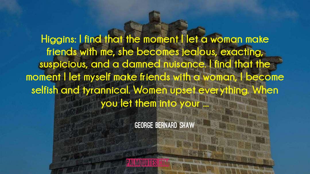 If Youre Friends With Your Ex quotes by George Bernard Shaw