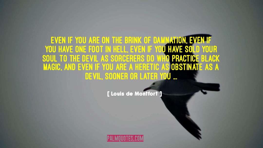 Ifs And quotes by Louis De Montfort