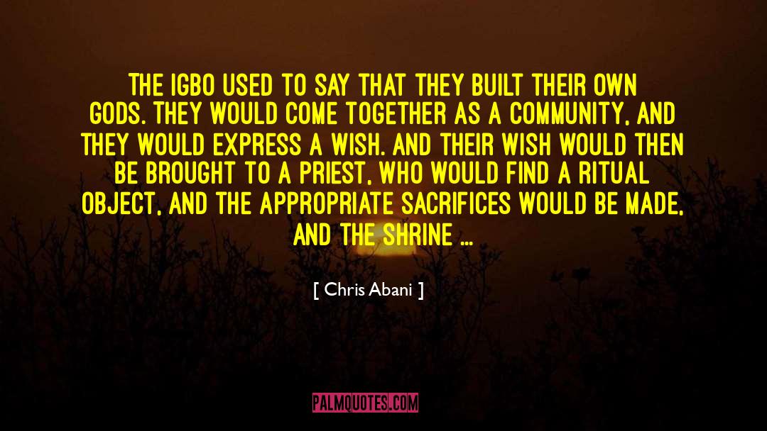 Igbo quotes by Chris Abani