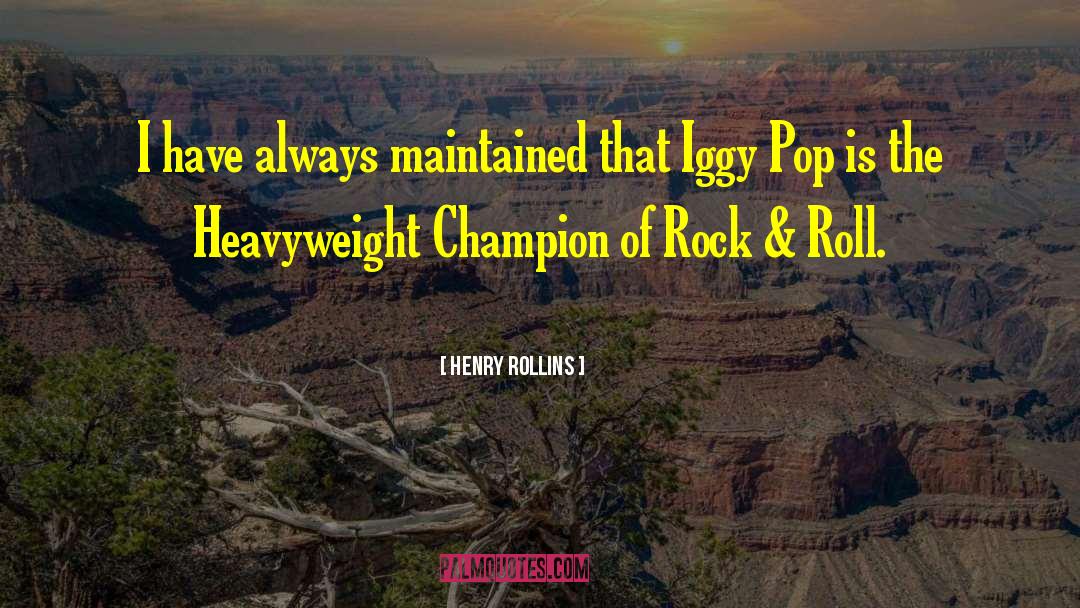 Iggy quotes by Henry Rollins