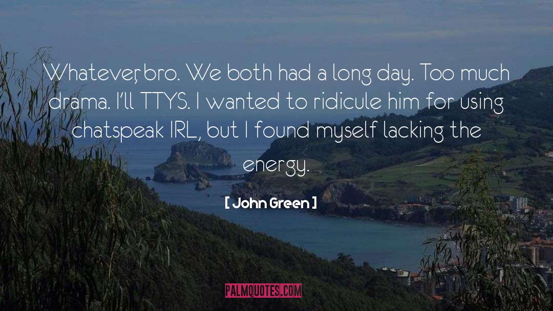 Ignite Changes Using Energy quotes by John Green