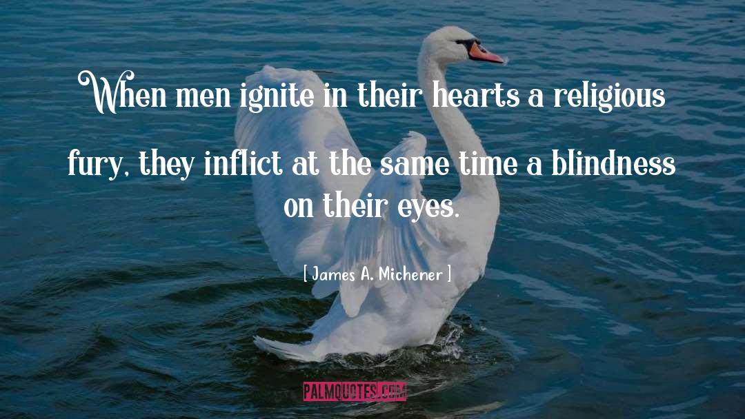 Ignite Me quotes by James A. Michener