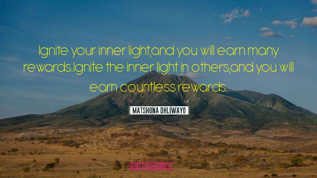Ignite Me quotes by Matshona Dhliwayo
