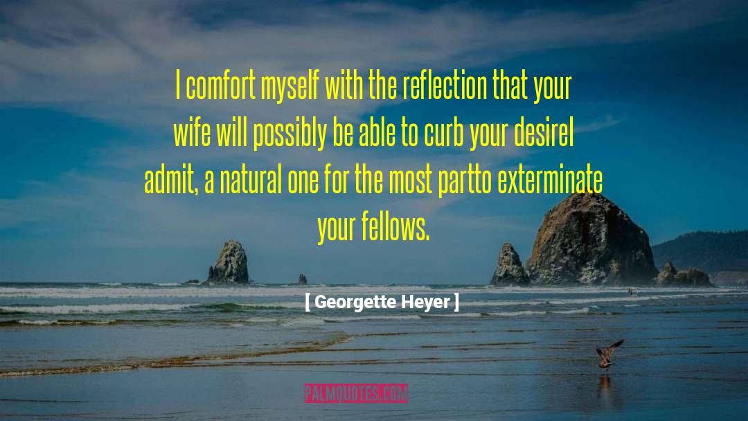 Ignite Your Desire quotes by Georgette Heyer