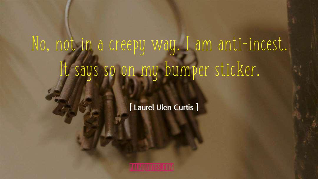 Ignited Incest quotes by Laurel Ulen Curtis