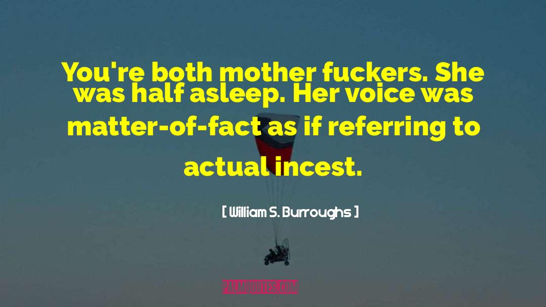 Ignited Incest quotes by William S. Burroughs