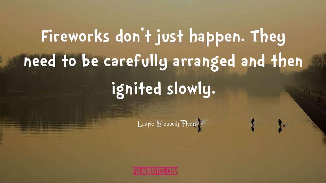 Ignited quotes by Laurie Elizabeth Flynn