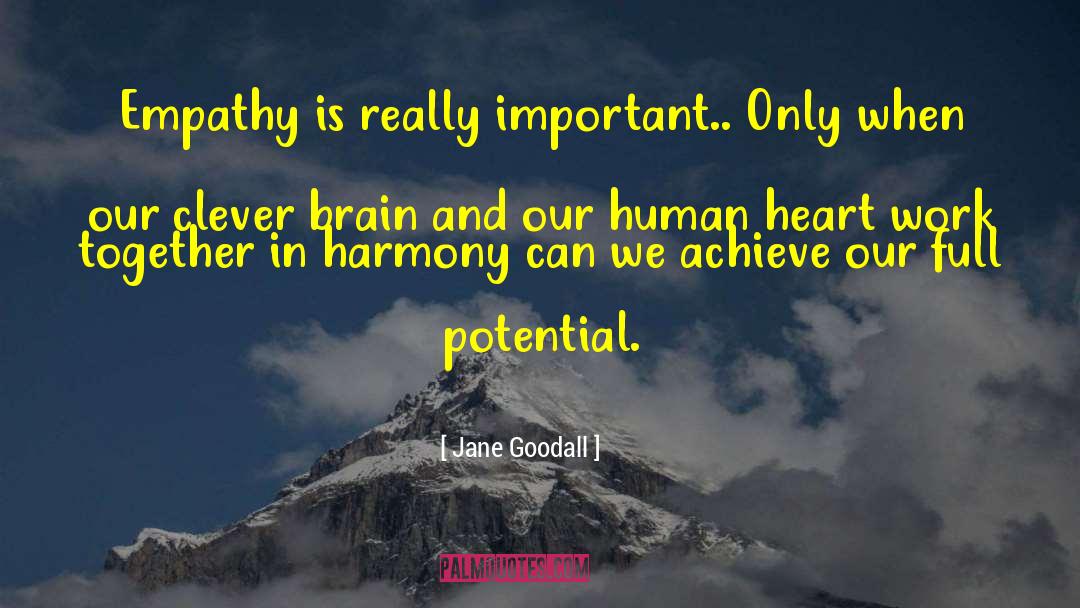 Igniting Human Potential quotes by Jane Goodall