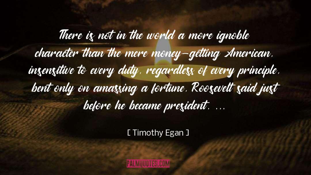 Ignoble quotes by Timothy Egan