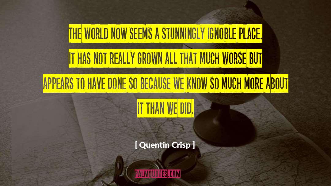 Ignoble quotes by Quentin Crisp