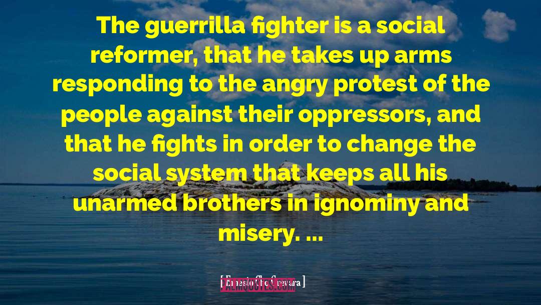 Ignominy quotes by Ernesto Che Guevara