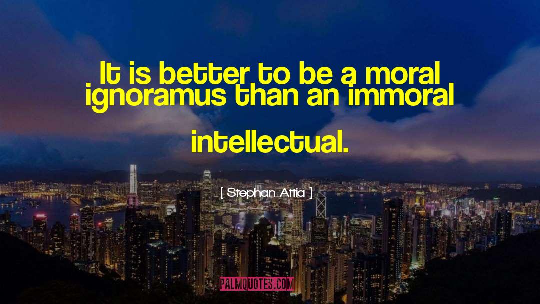Ignoramus quotes by Stephan Attia