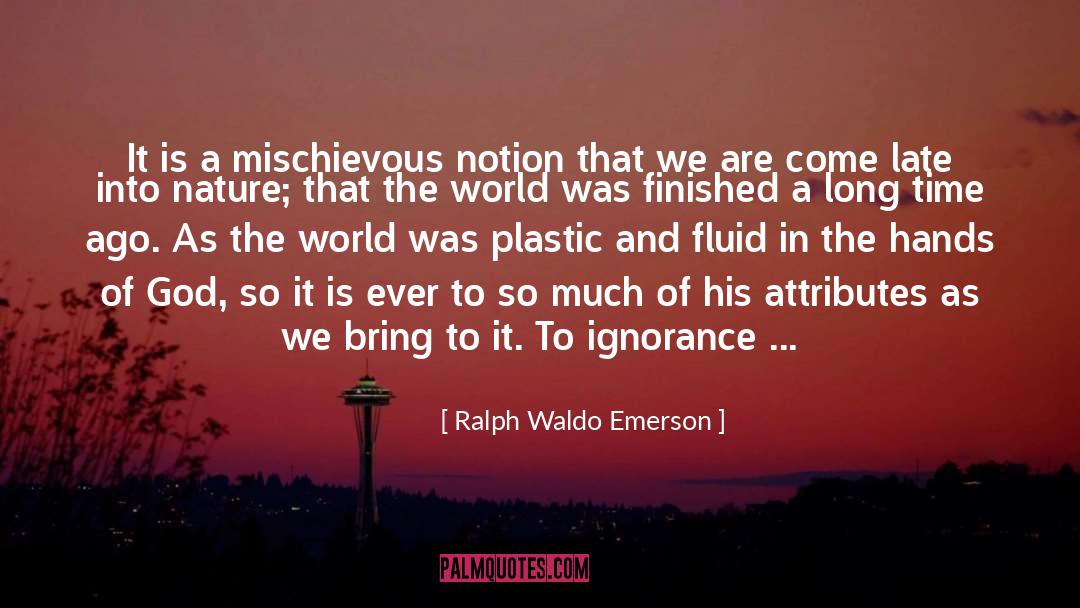 Ignorance And Prejudice quotes by Ralph Waldo Emerson