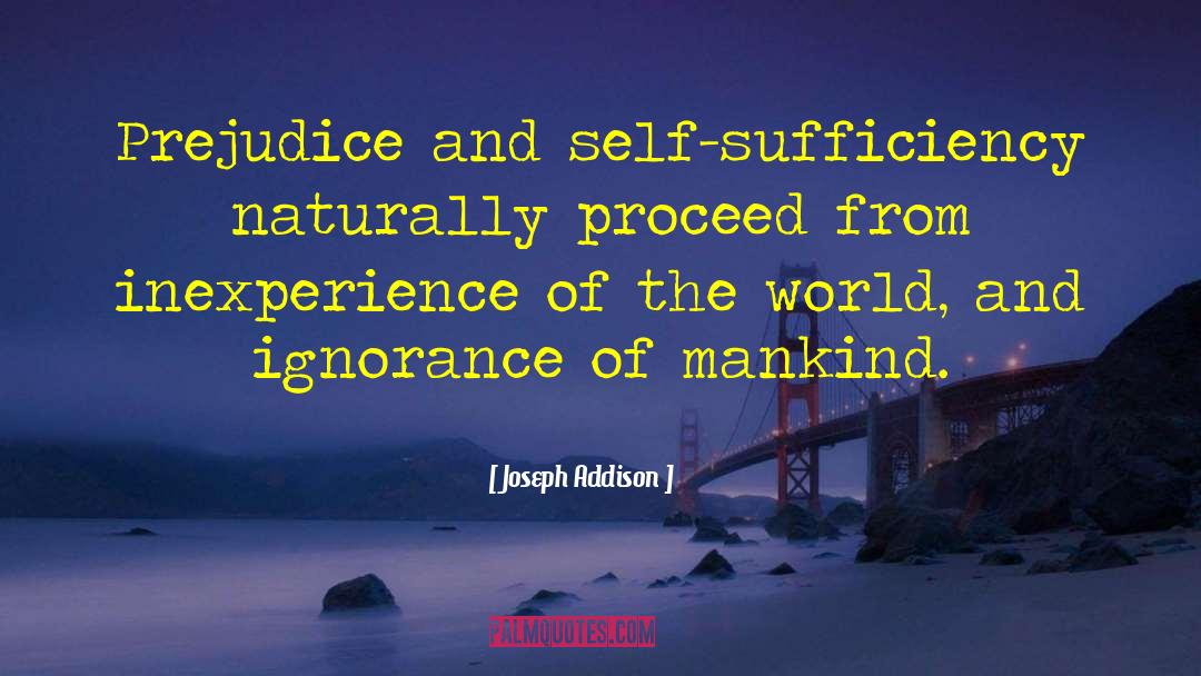 Ignorance And Prejudice quotes by Joseph Addison