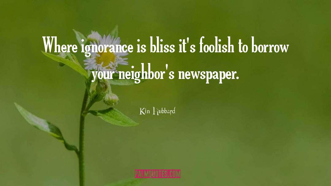 Ignorance Bliss quotes by Kin Hubbard