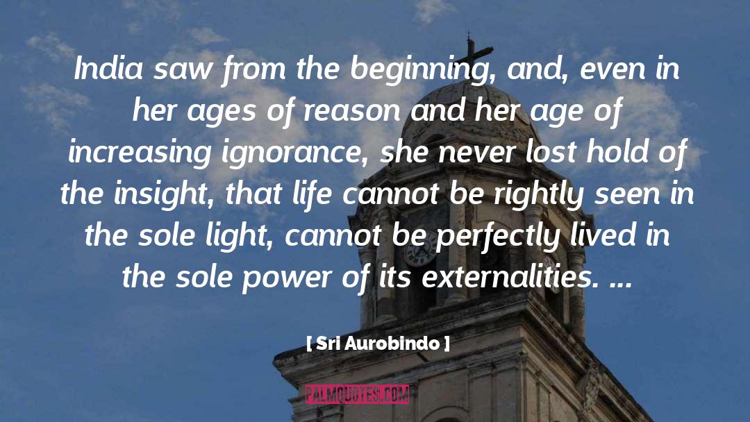Ignorance In 1984 quotes by Sri Aurobindo