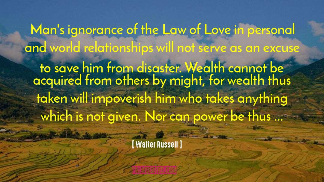 Ignorance Of The Law quotes by Walter Russell