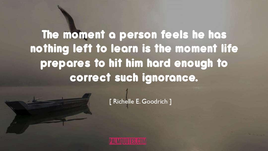 Ignorance quotes by Richelle E. Goodrich