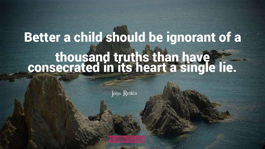 Ignorant Bliss quotes by John Ruskin