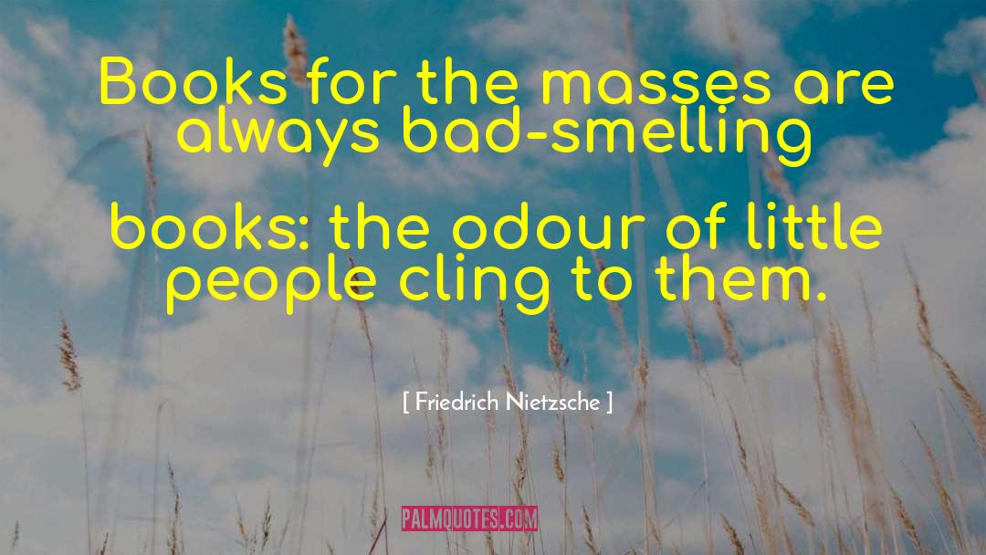 Ignorant Masses quotes by Friedrich Nietzsche