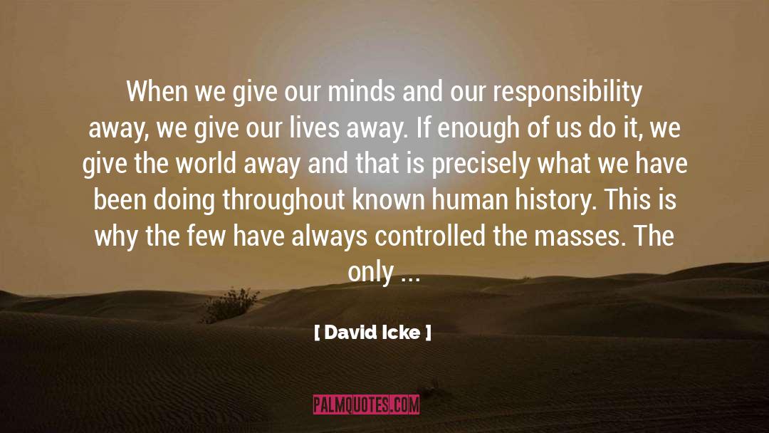 Ignorant Masses quotes by David Icke